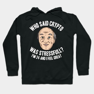 Funny Cryptocurrency Investor Trading Meme Quote BTC Hoodie
